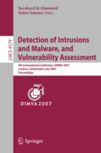 Detection of Intrusion and Malware, and Vulnerability Assessment : 4th International Conference, DIMVA 2007, Switzerland, Proceedings (Lecture Notes in Computer Science) 〈Vol. 4579〉