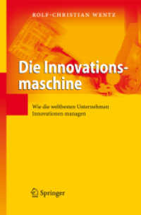 Die Innovationsmaschine : Wie die weltbesten Unternehmen Innovationen managen （2008. 284 S. m. zahlr. Abb. 24 cm）