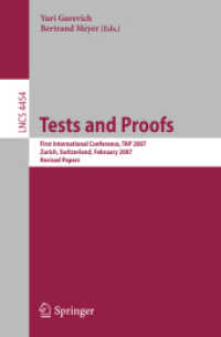 Tests and Proofs : First International Conference, TAP 2007 Switzerland, Revised Papers (Lecture Notes in Computer Science) 〈Vol. 4454〉