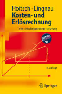 Kosten- und Erlösrechnung : Eine controllingorientierte Einführung (Springer-Lehrbuch) （6., überarb. Aufl. 2007. XXVIII, 436 S. m. 105 Abb. 20,5 cm）