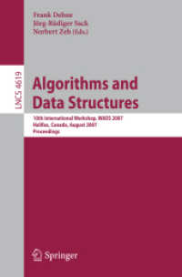 Algorithms and Data Structures (Lecture Notes in Computer Science) 〈Vol. 4619〉