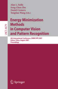 Energy Minimization Methods in Computer Vision and Pattern Recognition (Lecture Notes in Computer Science) 〈Vol. 4679〉
