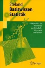 Basiswissen Statistik : Kompaktkurs für Anwender aus Wirtschaft, Informatik und Technik (Springer-Lehrbuch) （2007. XIV, 241 S. m. 15 graph. Darst. 23,5 cm）