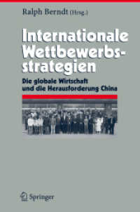 Internationale Wettbewerbsstrategien : Die globale Wirtschaft und die Herausforderung China (Herausforderungen an das Management Bd.14) （2007. XIII, 360 S. m. 104 SW-Abb. 24 cm）