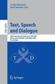 Text, Speech and Dialogue : 10th International Conference, TSD 2007, Czech Republic, Proceedings (Lecture Notes in Computer Science) 〈Vol. 4629〉