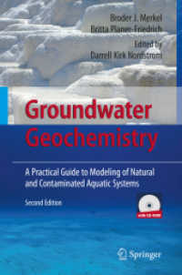 地下水の地球化学<br>Groundwater Geochemistry : A Practical Guide to Modeling of Natural and Contaminated Aquatic Systems （2nd, enlarged ed.）