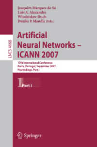Artificial Neural Networks - ICANN 2007 : 17th International Conference, Portugal, Proceedings, Part I (Lecture Notes in Computer Science) 〈Vol. 4668〉