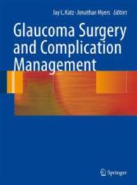 Glaucoma Surgery and Complication Management （2013. 300 p. w. 150 figs. 260 mm）