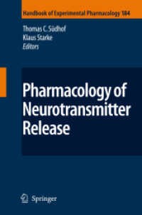 神経伝達物質放出の薬理学<br>Pharmacology of Neurotransmitter Release (Handbook of Experimental Pharmacology) 〈Vol. 184〉