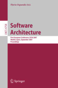 Software Architecture : First European Conference, ECSA 2007, Spain, Proceedings (Lecture Notes in Computer Science) 〈Vol. 4758〉