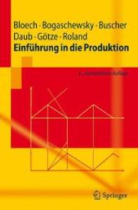 Einführung in die Produktion (Springer-Lehrbuch) （6., überarb. Aufl. 2008. XVII, 443 m. zahlr. Abb. 23,5 cm）