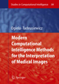Modern Computational Intelligence Methods for the Interpretation of Medical Images (Studies in Computational Intelligence) 〈Vol. 84〉