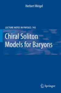 Chiral Soliton Models for Baryons (Lecture Notes in Physics) 〈Vol. 743〉