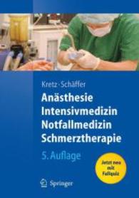 Anästhesie, Intensivmedizin, Notfallmedizin, Schmerztherapie : Jetzt neu mit Fallquiz (Springer-Lehrbuch) （5., korr. u. neubearb. Aufl. 2008. XVIII, 486 S. m. 204 meist farb. Ab）
