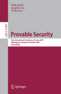 Provable Security : First International Conference, ProvSec 2007, Australia, Proceedings (Lecture Notes in Computer Science) 〈Vol. 4784〉
