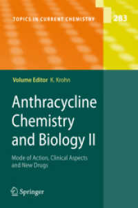 Anthracyclines Chemistry and Biology II : Mode of Action, Clinical Aspects and New Drugs (Topics in Current Chemistry) 〈Vol. 283〉