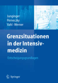 Grenzsituationen in der Intensivmedizin : Entscheidungsgrundlagen （2008. XII, 280 S. m. 12 Abb. u. 21 Tab. 24,5 cm）