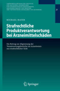 Strafrechtliche Produktverantwortung bei Arzneimittelschäden (Veröffentlichungen des Instituts für Deutsches, Europäisches und Internationales Medizinrecht, Gesun) （2008. XXX, 714 S. 23,5 cm）