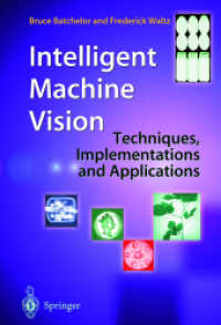 Intelligent Machine Vision : Techniques, Implementations and Applications