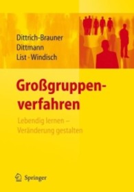 Großgruppenverfahren : Lebendig lernen - Veränderung gestalten （2008. XV, 289 S. m. 57 Abb. u. 6 Tab. 24,5 cm）