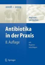 Antibiotika in der Praxis mit Hygieneratschlägen （8., überarb. Aufl. 2008. XII, 186 S. 15 cm）