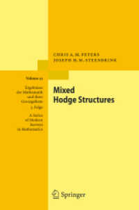 混合ホッジ構造<br>Mixed Hodge Structures (Ergebnisse der Mathematik und ihrer Grenzgebiete 3. Folge/A Series of Modern Surveys in Mathematics) 〈Vol. 52〉