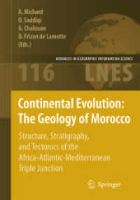 Continental Evolution: The Geology of Morocco Structure, Stratigraphy, and Tectonics of the Africa-Atlantic-Mediterranean Triple Junction (Lecture Notes in Earth Sciences) 〈Vol. 116〉