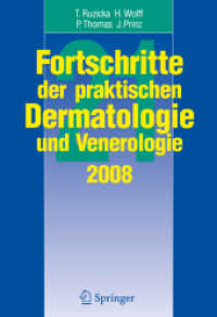 Fortschritte der praktischen Dermatologie und Venerologie 2008 : Vorträge und Dia-Klinik (Fortschritte der praktischen Dermatologie und Venerologie Bd.21) （2009. XXVIII, 728 S. m. 524 Farbabb. u. 136 Tab. 270 mm）