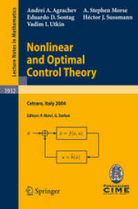 非線形および最適制御理論（講義録）<br>Nonlinear and Optimal Control Theory : Lectures Given at the C.I.M.E. Summer School, Italy, 2004 (Lecture Notes in Mathematics) 〈Vol. 1932〉
