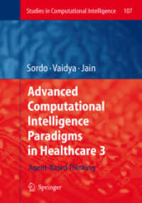 Advanced Computational Intelligence Paradigms in Healthcare - 3  : Agent-Based Thinking (Studies in Computational Intelligence) 〈Vol. 107〉