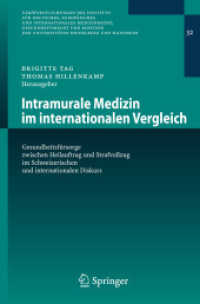 Intramurale Medizin : Gesundheitsfürsorge zwischen Heilauftrag und Strafvollzug im Schweizerischen und internationalen Diskurs (Veröffentlichungen des Instituts für Deutsches, Europäisches und Internationales Medizinrecht, Gesun) （2008. 450 S.）