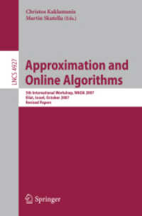 Approximation and Online Algorithms : 5th International Workshop, WAOA 2007, Revised Papers (Lecture Notes in Computer Science) 〈Vol. 4927〉