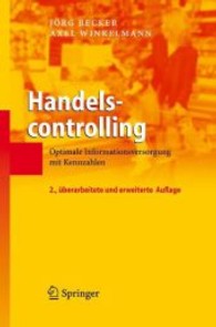 Handelscontrolling : Optimale Informationsversorgung mit Kennzahlen （2., überarb. u. erw. Aufl. 2008. XXVIII, 539 S. m. 190 SW-Abb. 24）