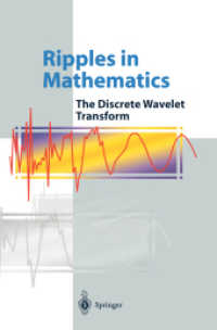 Ripples in Mathematics : The Discrete Wavelet Transform （2014. ix, 246 S. IX, 246 p. 235 mm）