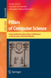 Pillars of Computer Science : Essays Dedicated to Boris (Boaz) Trakhtenbrot on the Occasion of His 85th Birthday (Lecture Notes in Computer Science) 〈Vol. 4800〉