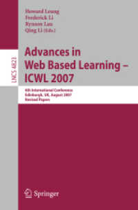 Advances in Web Based Learning - ICWL 2007 : 6th International Conference, Edinburgh, Revised Papers (Lecture Notes in Computer Science) 〈Vol. 4823〉
