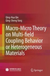Macro-Micro Theory on Multi-field Coupling Behavior of Heterogeneous Materials