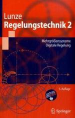 Regelungstechnik. Bd.2 Mehrgrößensysteme, Digitale Regelung : Mit 53 Beispielen und 91 Übungsaufgaben (Springer-Lehrbuch) （5. Aufl. 2008. XXIII, 651 S. m. 257 Abb. 23,5 cm）
