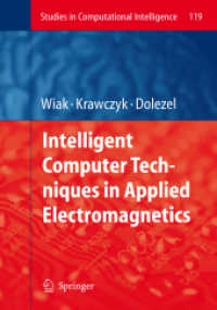 Intelligent Computer Techniques in Applied Electromagnetics (Studies in Computational Intelligence) 〈Vol. 119〉