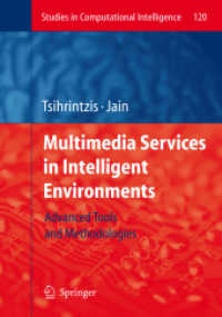 Multimedia Services in Intelligent Environments : Advanced Tools and Methodologies (Studies in Computational Intelligence) 〈Vol. 120〉