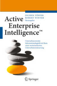 Active Enterprise Intelligence : Unternehmensweite Informationslogistik als Basis einer wertorientierten Unternehmenssteuerung （2008. 341 S. m. 8 Abb. 24 cm）