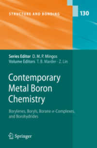 Contemporary Metal Boron Chemistry I : Borylenes, Boryls, Borane Sigma-Complexes, and Borohydrides (Structure and Bonding) 〈Vol. 130〉