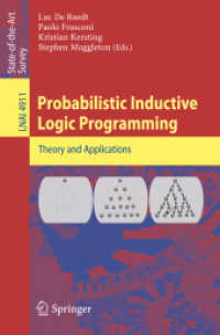 Probabilistic Inductive Logic Programming (Lecture Notes in Computer Science) 〈Vol. 4911〉