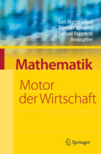 Mathematik, Motor der Wirtschaft （2008. XII, 125 S. m. zahlr. farb. Fotos u. Abb. 24,5 cm）