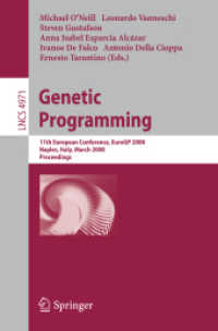 Genetic Programming : 11th European Conference, EuroGP 2008, Italy, Proceedings (Lecture Notes in Computer Science) 〈Vol. 4971〉