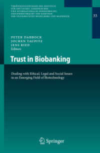 バイオバンクへの信頼<br>Trust in Biobanking (Veröffentlichungen des Institus für Deutsches, Europäisches und Internationales Medizinrecht, Gesundheitsrecht und Bioethik der Universitäten Heidelberg und Mannheim) 〈Bd. 33〉