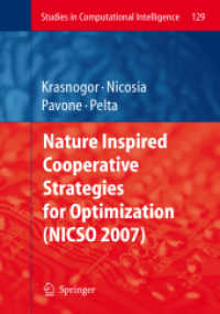 Nature Inspired Cooperative Strategies for Optimization (NICSO 2007) (Studies in Computational Intelligence) 〈Vol. 129〉