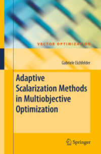 Adaptive Scalarization Methods in Multiobjective Optimization (Vector Optimization) （2008. XIV, 242 S. 69 SW-Abb., 9 Tabellen, 2 Duoton-Abb., 67 SW-Zeichn.）