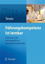 Führungskompetenz in Pflegeberufen （2008. 240 S. m. 30 SW-Abb. 24,5 cm）