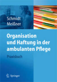 Organisation und Recht in der ambulanten Pflege : Praxisbuch （2008. 350 S. m. 40 SW-Abb. 24,5 cm）